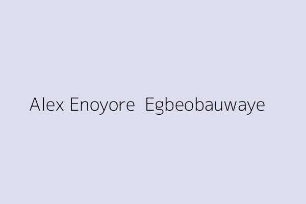 Alex Enoyore  Egbeobauwaye 